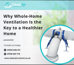 Why Whole-Home Ventilation Is the Key to a Healthier Home